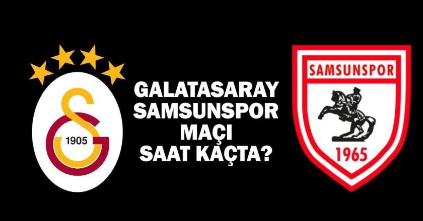 Galatasaray-Samsunspor maçı ne zaman, saat kaçta, hangi kanalda oynanacak?