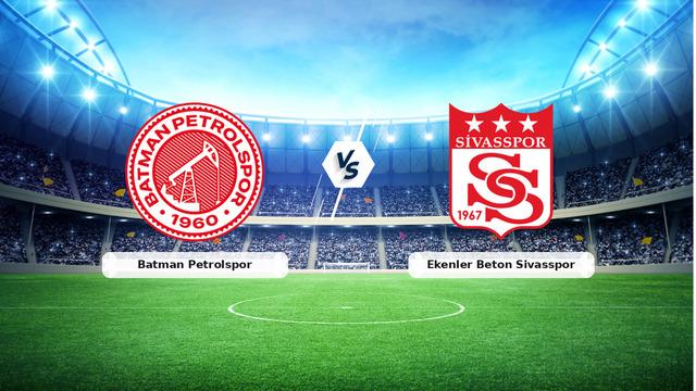 CANLI | Batman Petrolspor – Ekenler Beton Sivasspor maç anlatımı! Maç ne zaman? Saat kaçta ve hangi kanalda? – 29 Ağustos 2026